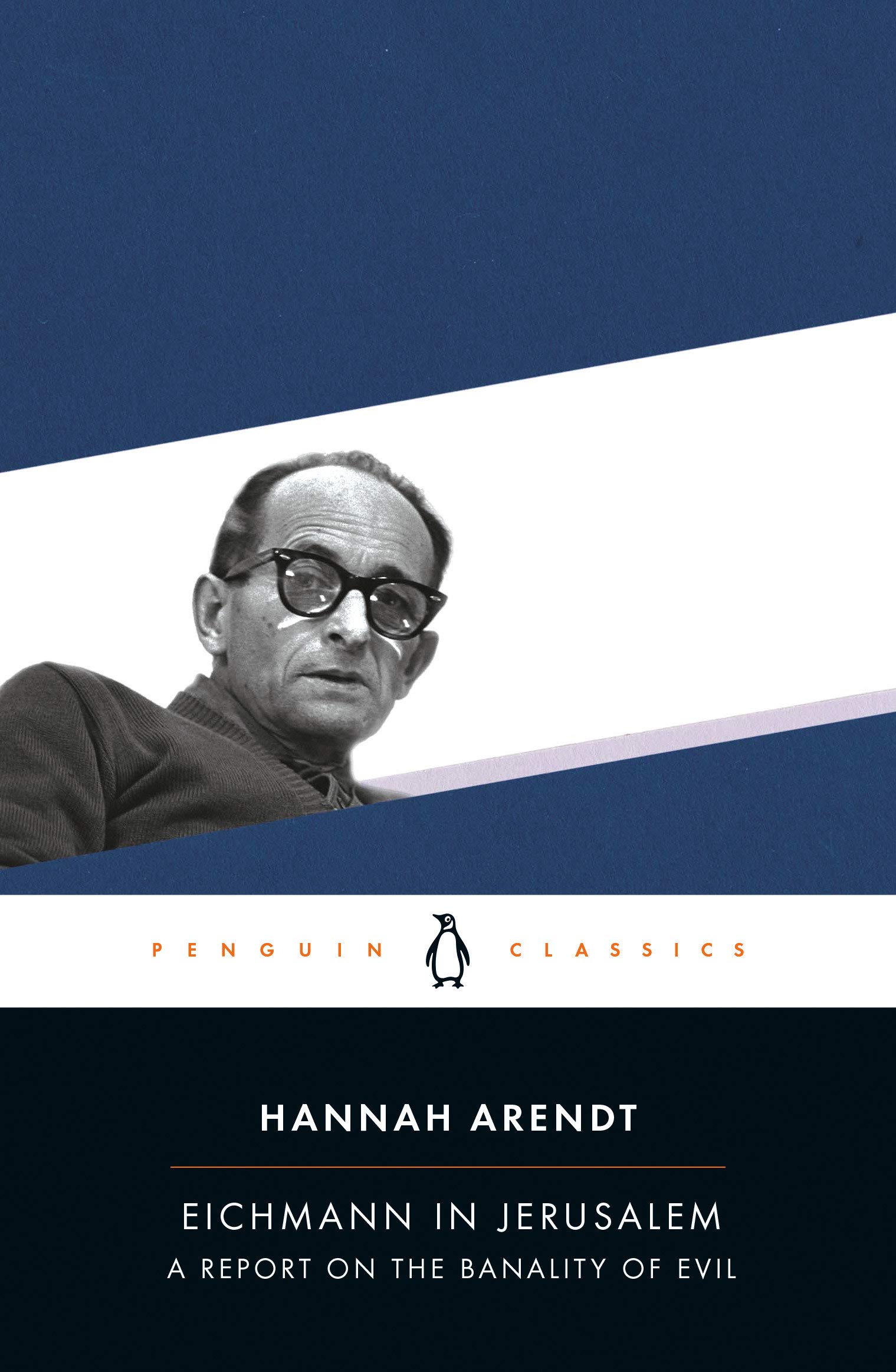 Eichmann in Jerusalem, a Report on the Banality of Evil