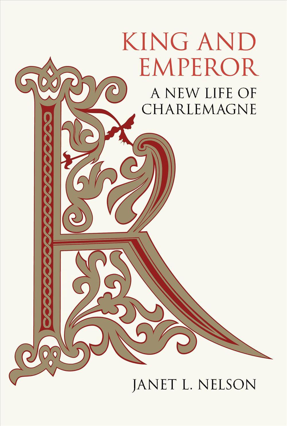Kind and Emperor: A New Life of Charlemagne